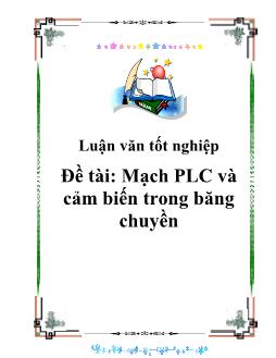 Luận văn Tốt nghiệp Mạch PLC và cảm biến trong băng chuyền