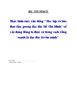 Bài thu hoạch Thực hiện cuộc vận động Học tập và làm theo tấm gương đạo đức Hồ Chí Minh về xây dựng Đảng ta thực sự trong sạch vững mạnh là đạo đức là văn minh