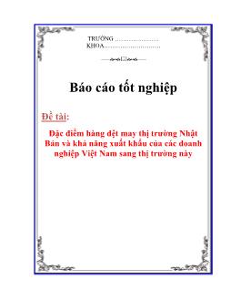 Báo cáo Đặc điểm hàng dệt may thị trường Nhật Bản và khả năng xuất khẩu của các doanh nghiệp Việt Nam sang thị trường này