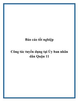 Báo cáo Tốt nghiệp Công tác tuyển dụng tại Ủy ban nhân dân Quận 11