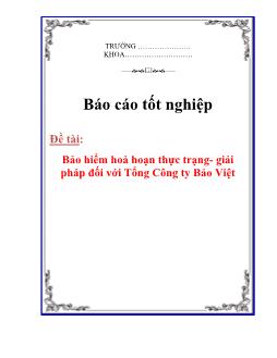 Báo cáo Vấn đề bảo hiểm hoả hoạn thực trạng- Giải pháp đối với Tổng Công ty Bảo Việt