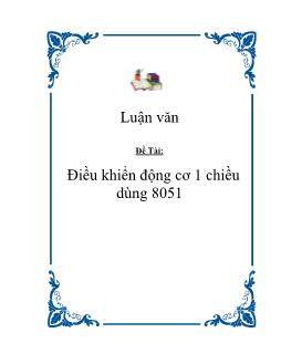 Luận văn Điều khiển động cơ 1 chiều dùng 8051