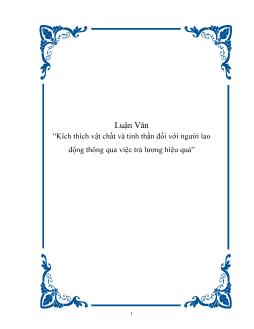 Luận văn Kích thích vật chất và tinh thần đối với người lao động thông qua việc trả luơng hiệu quả