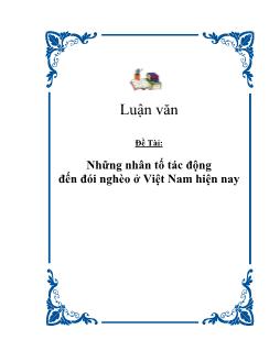 Luận văn Những nhân tố tác động đến đói nghèo ở Việt Nam hiện nay