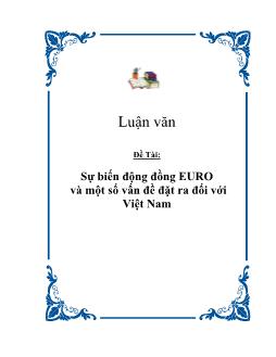 Luận văn Sự biến động đồng EURO và một số vấn đề đặt ra đối với Việt Nam