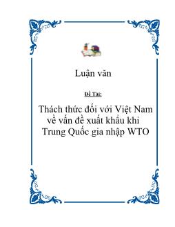 Luận văn Thách thức đối với Việt Nam về vấn đề xuất khẩu khi Trung Quốc gia nhập WTO