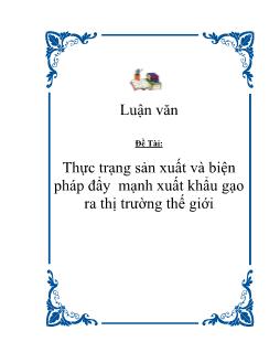 Luận văn Thực trạng sản xuất và biện pháp đẩy mạnh xuất khẩu gạo ra thị trường thế giới