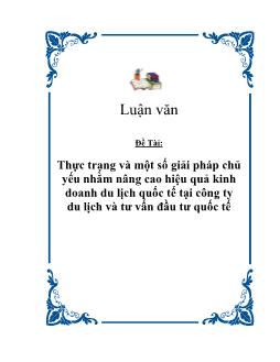 Luận văn Thực trạng và một số giải pháp chủ yếu nhằm nâng cao hiệu quả kinh doanh du lịch quốc tế tại công ty du lịch và tư vấn đầu tư quốc tế