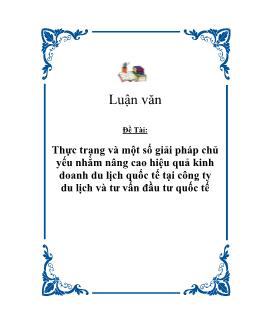 Luận văn Thực trạng và một số giải pháp chủ yếu nhằm nâng cao hiệu quả kinh doanh du lịch quốc tế tại công ty du lịch và tư vấn đầu tư quốc tế