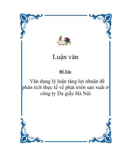 Luận văn Vận dụng lý luận tăng lợi nhuận để phân tích thực tế về phát triển sản xuất ở công ty Da giầy Hà Nội