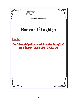 Báo cáo Các biện pháp đẩy mạnh tiêu thụ hàng hoá tại công ty TNHH Úc Đại Lợi