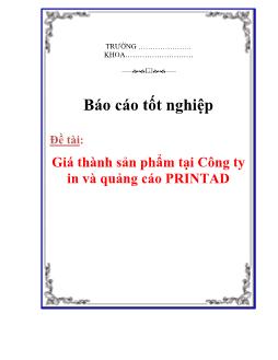 Báo cáo Giá thành sản phẩm tại Công ty in và quảng cáo PRINTAD