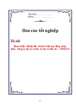 Báo cáo Tìm hiểu hoàn thiện việc ký kết và thực hiện hợp đồng nhập khẩu Công ty vận tải và đại lý vận tải Hà nội – VITACO