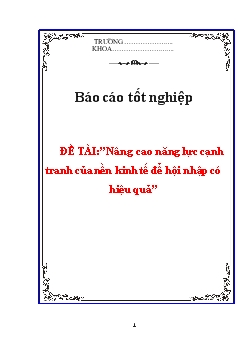 Báo cáo Tìm hiểu nâng cao năng lực cạnh tranh của nền kinh tế để hội nhập có hiệu quả