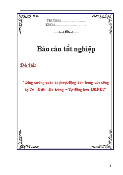 Báo cáo Tìm hiểu tăng cường quản trị hoạt động bán hàng của công ty Cơ - Điện - Đo lường – Tự động hóa DKNEC