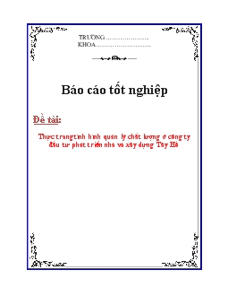 Báo cáo Tìm hiểu thực trạng tình hình quản lý chất lượng ở công ty đầu tư phát triển nhà và xây dựng Tây Hồ