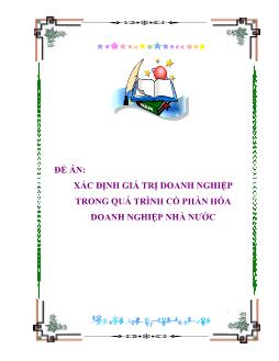 Đề án Xác định giá trị doanh nghiệp trong quá trình cổ phần hóa doanh nghiệp nhà nước