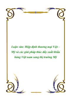 Luận văn Bàn về hiệp định thương mại Việt – Mỹ và các giải pháp thúc đẩy xuất khẩu hàng Việt nam sang thị trường Mỹ