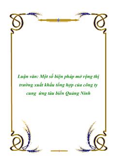 Luận văn Bàn về một số biện pháp mở rộng thị trường xuất khẩu tổng hợp của công ty cung ứng tàu biển Quảng Ninh