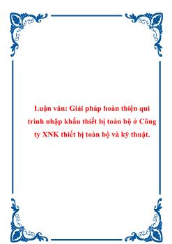 Luận văn Biện pháp hoàn thiện qui trình nhập khẩu thiết bị toàn bộ ở Công ty xuất nhập khẩu thiết bị toàn bộ và kỹ thuật