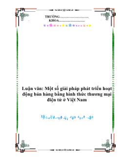 Luận văn Biện pháp phát triển hoạt động bán hàng bằng hình thức thương mại điện tử ở Việt Nam