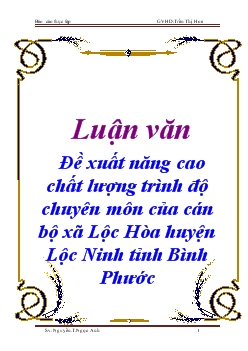 Luận văn Đề xuất năng cao chất lượng trình độ chuyên môn của cán bộ xã Lộc Hòa huyện Lộc Ninh tỉnh Bình Phước