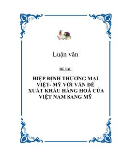 Luận văn Hiệp định thương mại Việt- Mỹ với vấn đề xuất khẩu hàng hoá của Việt Nam sang Mỹ