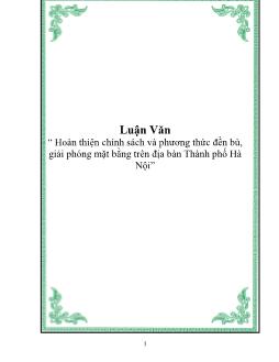 Luận văn Hoàn thiện chính sách và phương thức đền bù, giải phóng mặt bằng trên địa bàn thành phố Hà Nội