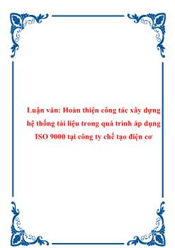Luận văn Hoàn thiện công tác xây dựng hệ thống tài liệu trong quá trình áp dụng ISO 9000 tại công ty chế tạo điện cơ