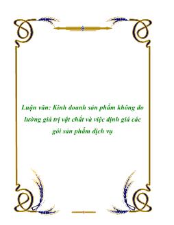 Luận văn Kinh doanh sản phẩm không đo lường giá trị vật chất và việc định giá các gói sản phẩm dịch vụ
