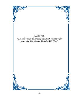 Luận văn Lãi suất và vấn đề sử dụng các chính sách lãi suất trong việc điều tiết nền kinh tế ở Việt Nam
