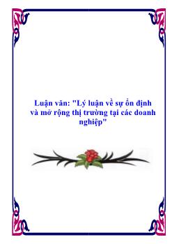 Luận văn Lý luận về sự ổn định và mở rộng thị trường tại các doanh nghiệp