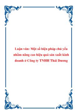 Luận văn Một số biện pháp chủ yếu nhằm nâng cao hiệu quả sản xuất kinh doanh ở Công ty TNHH Thái Dương