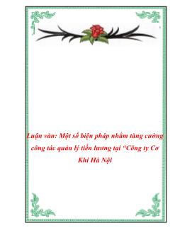 Luận văn Một số biện pháp nhằm tăng cường công tác quản lý tiền lương tại Công ty Cơ Khí Hà Nội