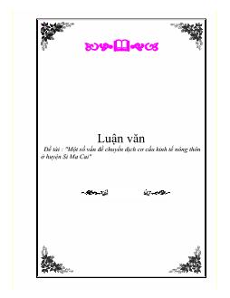 Luận văn Một số vấn đề chuyển dịch cơ cấu kinh tế nông thôn ở huyện Si Ma Cai