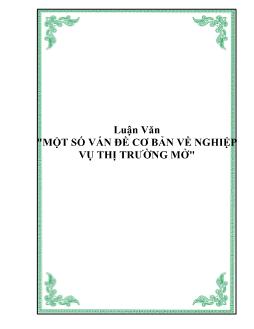 Luận văn Một số vấn đề cơ bản về nghiệp vụ thị trường mở