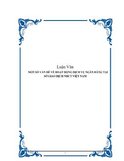 Luận văn Một số vấn đề về hoạt động dịch vụ ngân hàng tại sở giao dịch ngân hàng công thương Việt Nam