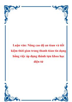 Luận văn Nâng cao độ an tòan và tiết kiệm thời gian trong thanh tóan tín dụng bằng việc áp dụng thành tựu khoa học điện tử