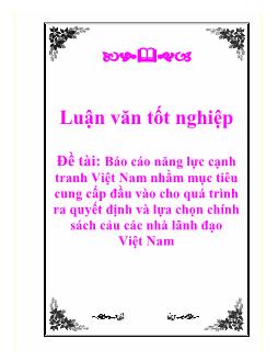 Luận văn Năng lực cạnh tranh Việt Nam nhằm mục tiêu cung cấp đầu vào cho quá trình ra quyết định và lựa chọn chính sách của các nhà lãnh đạo Việt Nam