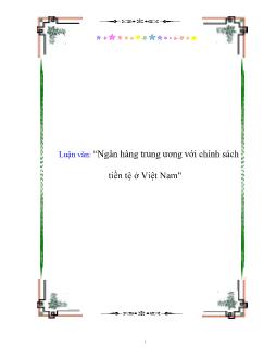 Luận văn Ngân hàng trung ương với chính sách tiền tệ ở Việt Nam