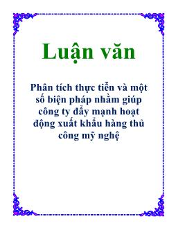 Luận văn Phân tích thực tiễn và một số biện pháp nhằm giúp công ty đẩy mạnh hoạt động xuất khẩu hàng thủ công mỹ nghệ