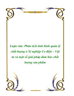 Luận văn Phân tích tình hình quản lý chất lượng ở Xí nghiệp Cơ điện – Vật tư và một số giải pháp đảm bảo chất lượng sản phẩm