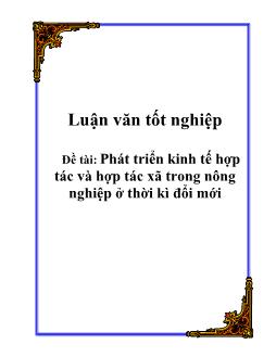 Luận văn Phát triển kinh tế hợp tác và hợp tác xã trong nông nghiệp ở thời kì đổi mới