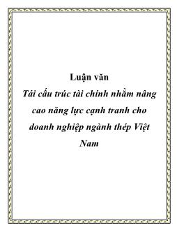 Luận văn Tái cấu trúc tài chính nhằm nâng cao năng lực cạnh tranh cho doanh nghiệp ngành thép Việt Nam