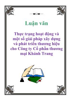 Luận văn Thực trạng hoạt động và một số giải pháp xây dựng và phát triển thương hiệu cho Công ty Cổ phần thương mại Khánh Trang