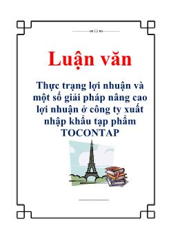 Luận văn Thực trạng lợi nhuận và một số giải pháp nâng cao lợi nhuận ở công ty xuất nhập khẩu tạp phẩm TOCONTAP