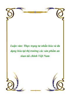 Luận văn Thực trạng tư nhân hóa và đa dạng hóa tại thị trường các sản phẩm an tòan tài chính Việt Nam