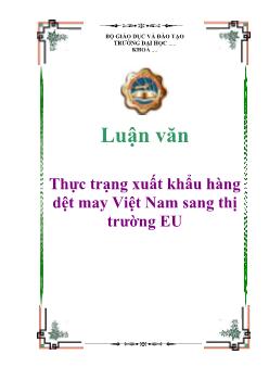 Luận văn Thực trạng xuất khẩu hàng dệt may Việt Nam sang thị trường EU