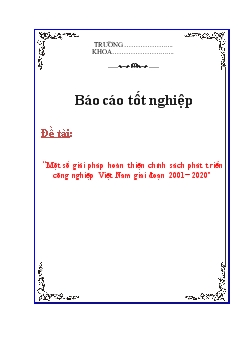 Luận văn Tìm hiểu một số giải pháp hoàn thiện chính sách phát triển công nghiệp Việt Nam giai đoạn 2001-2020