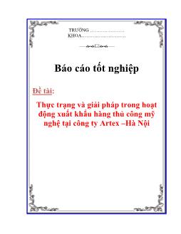 Luận văn Tìm hiểu thực trạng và giải pháp trong hoạt động xuất khẩu hàng thủ công mỹ nghệ tại công ty Artex –Hà Nội